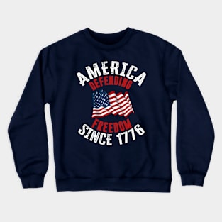 America Defending Freedom Since 1776 Crewneck Sweatshirt